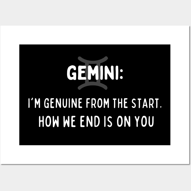 Gemini Zodiac signs quote - I am genuine from the start how we end is on you Wall Art by Zodiac Outlet